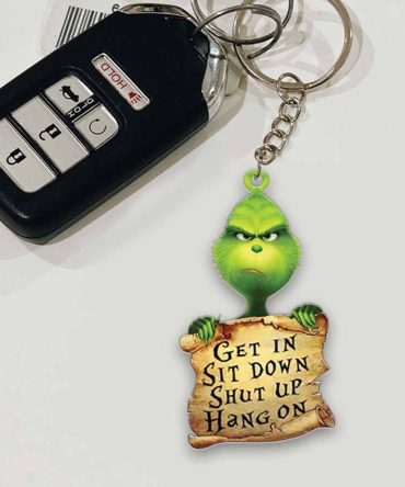 Grinch Get In Sit Down Shut Up Hold On - Green Mischief Keychain