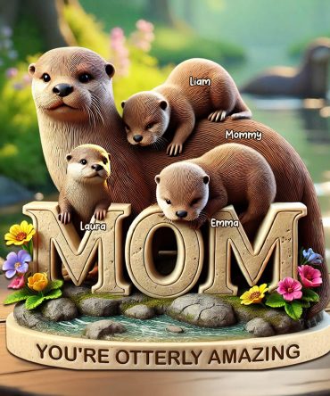 Otter Mom Plaque - Personalized Gifts For Mom 01Hupu190425