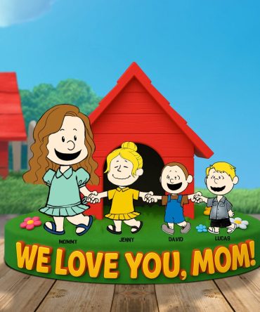 Personalized Gifts For Mom Plaque We Love You 03Natn110425Hh