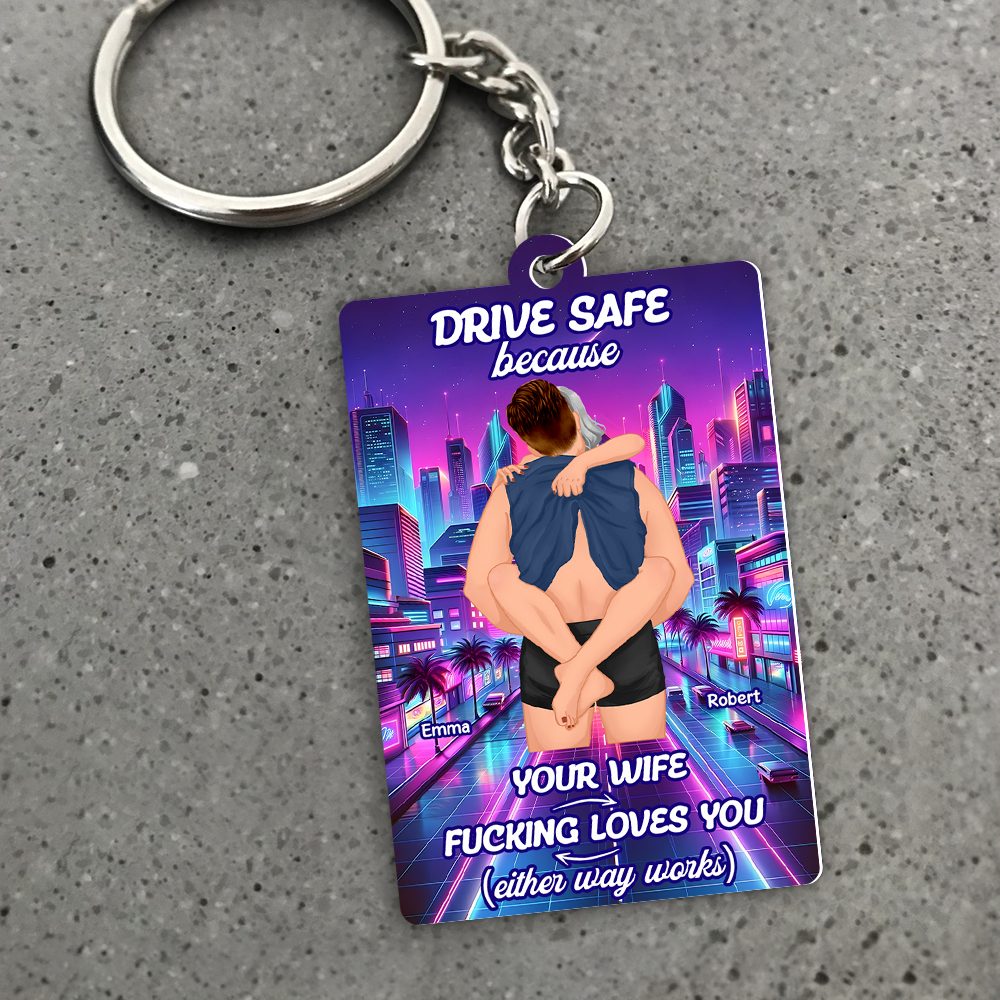 Personalized Gifts For Couple Keychain Drive Safe 02Xqpu301224Hg