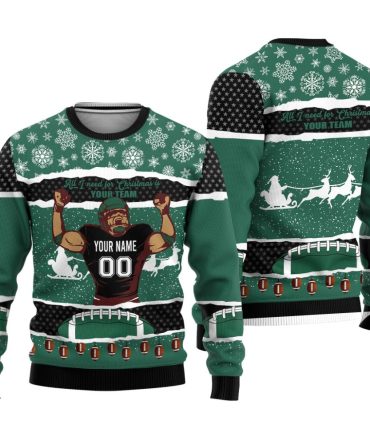 All I Need For Christmas Custom Your Team Name Ugly Christmas Sweater Perfect Gift For Football Fans