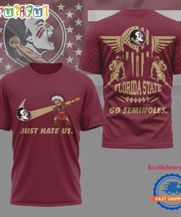 Florida State Seminoles 2025 Ncaa Just Hate Us Limited 3D Shirt