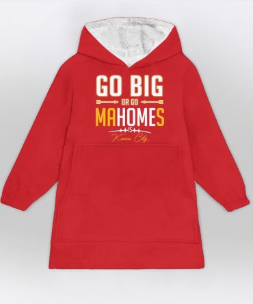 Go Big Or Go Mahomes Blanket Hoodie
