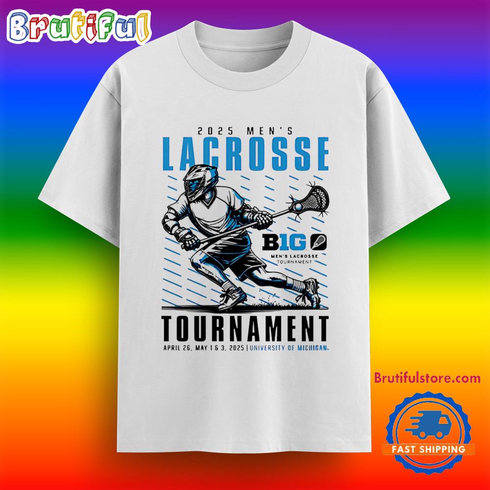 2025 Men’S Lacrosse Tournament Big Ten T Shirt