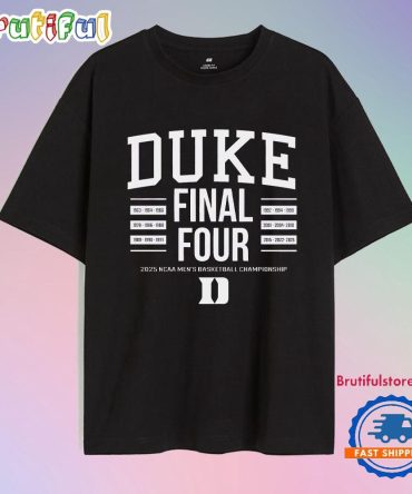 2025 Ncaa Basketball Duke All Time Final Fours T Shirt
