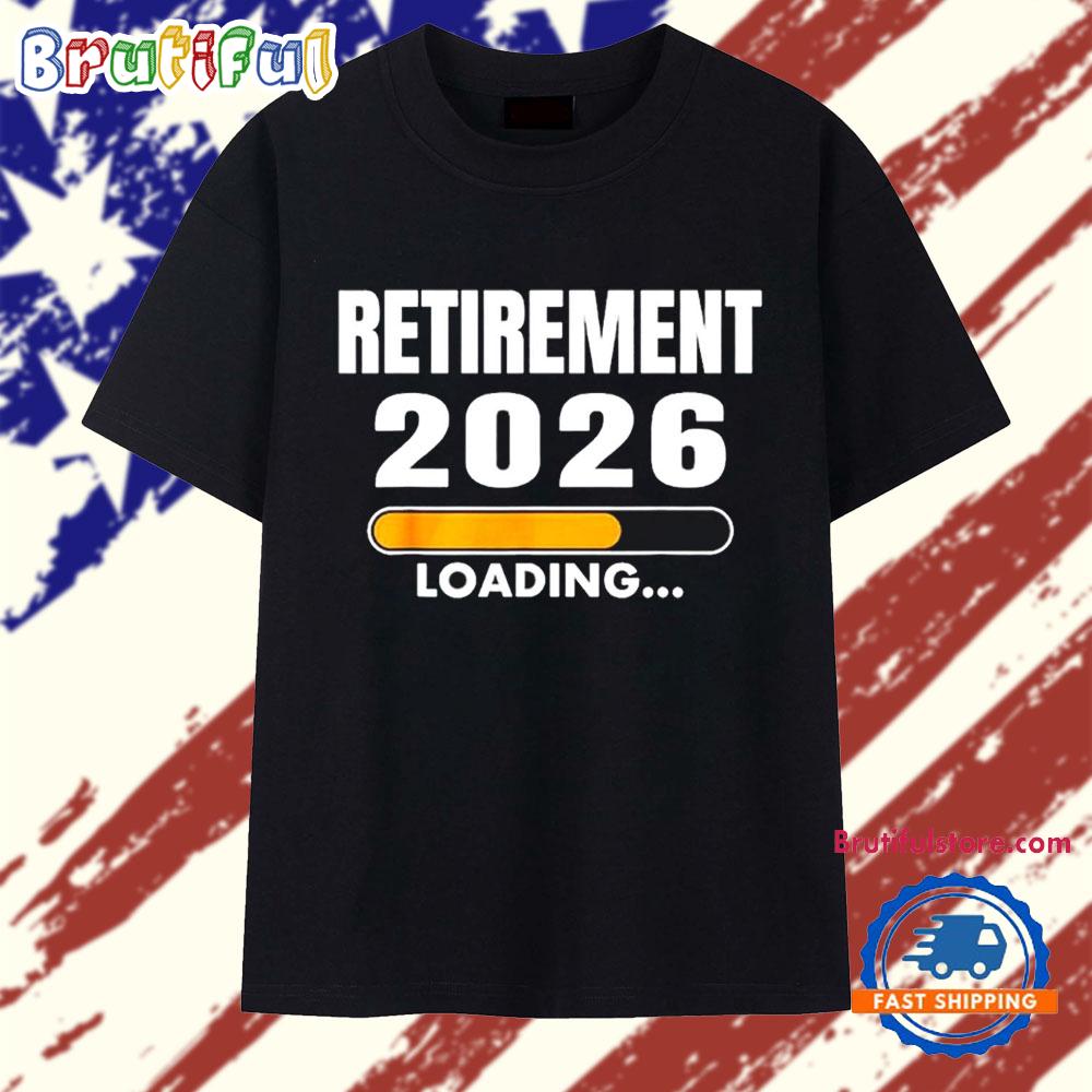 2026 Is My Year Retirement Loading T Shirt