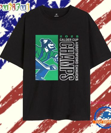 Abbotsford Canucks 2025 Calder Cup Champions 2025 T Shirt