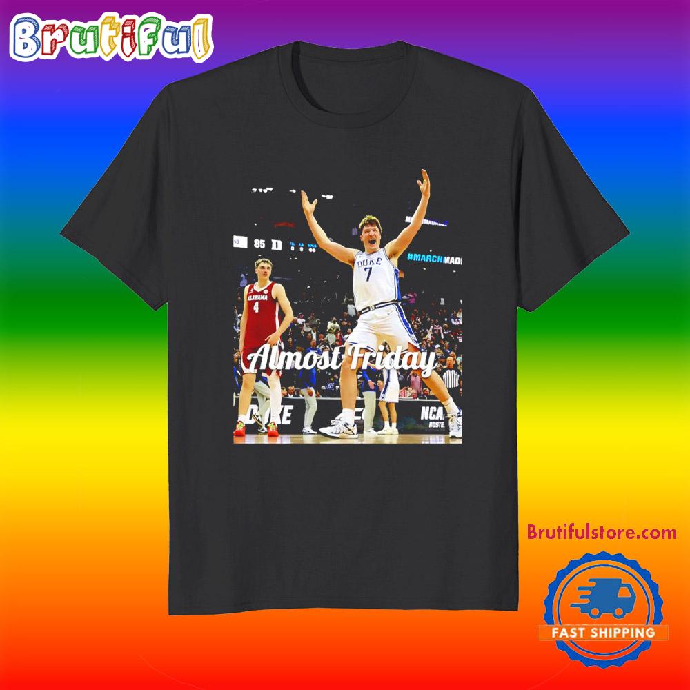 Almost Friday Duke Basketball Final 4 March Madness T Shirt