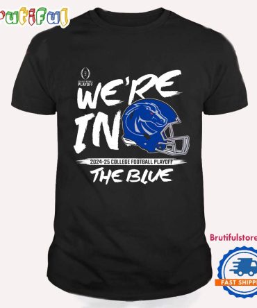 Boise State Broncos College Football Playoff The Blue T Shirt