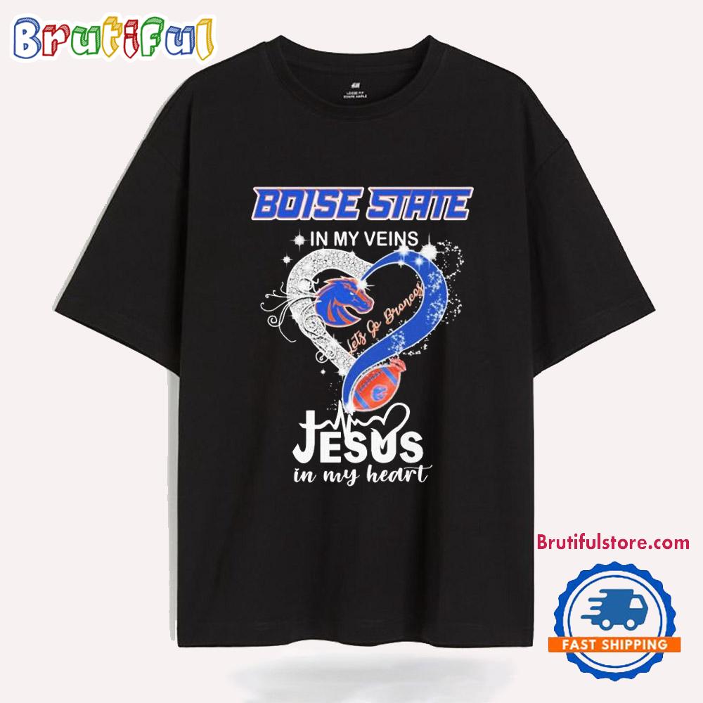 Boise State Broncos In My Veins Jesus In My Heart Let’S Go Broncos Diamond T Shirt