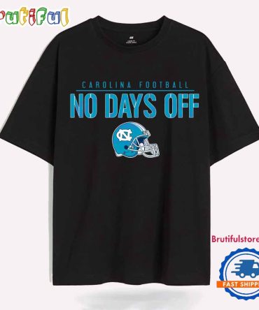 Carolina Football No Days Off T Shirt