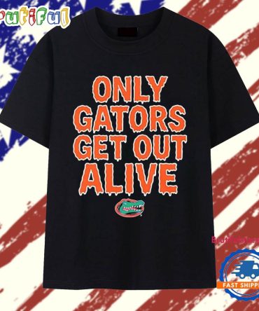 Florida Football Only Gators Get Out Alive T Shirt