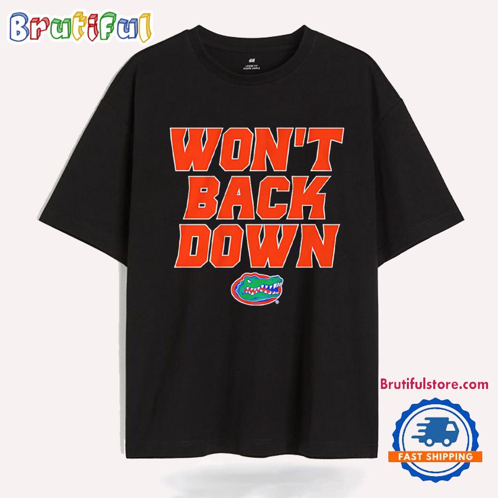 Florida Gators Won’T Back Down 2025 T Shirt