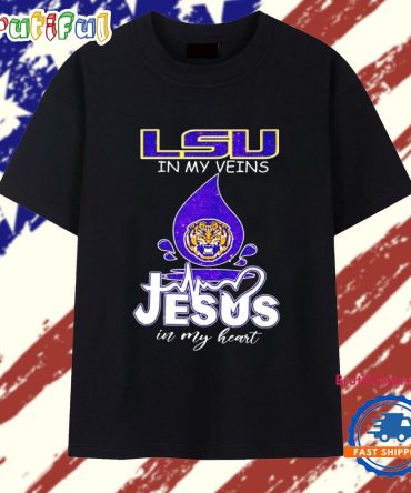 Geaux Tigers In My Veins Jesus In My Heart T Shirt