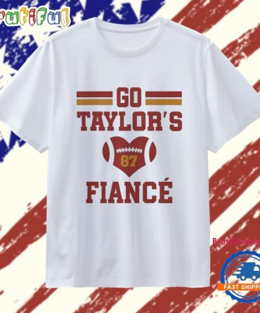 Go Taylors Fiance 2025 T Shirt