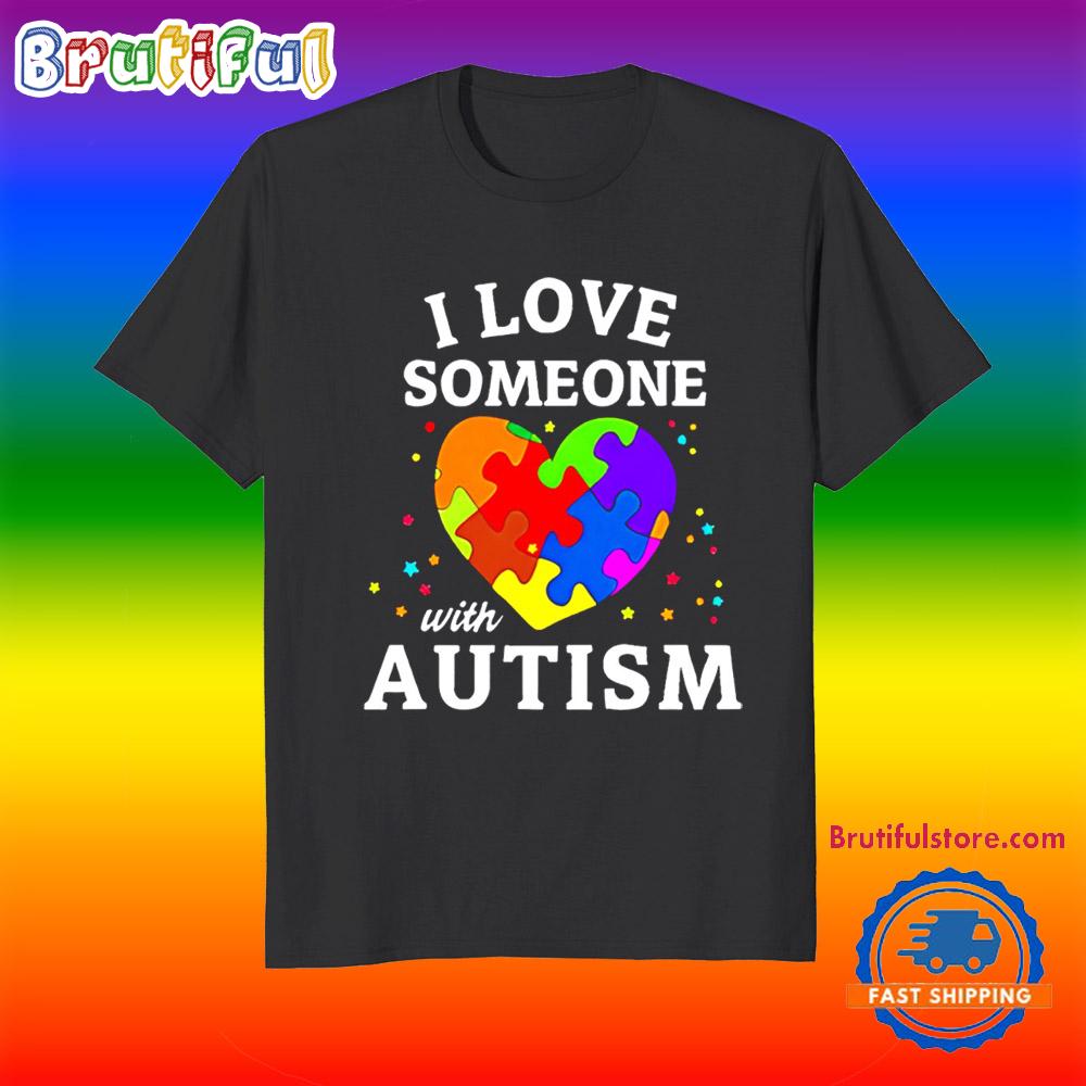 I Love Someone With Autism Heart T Shirt