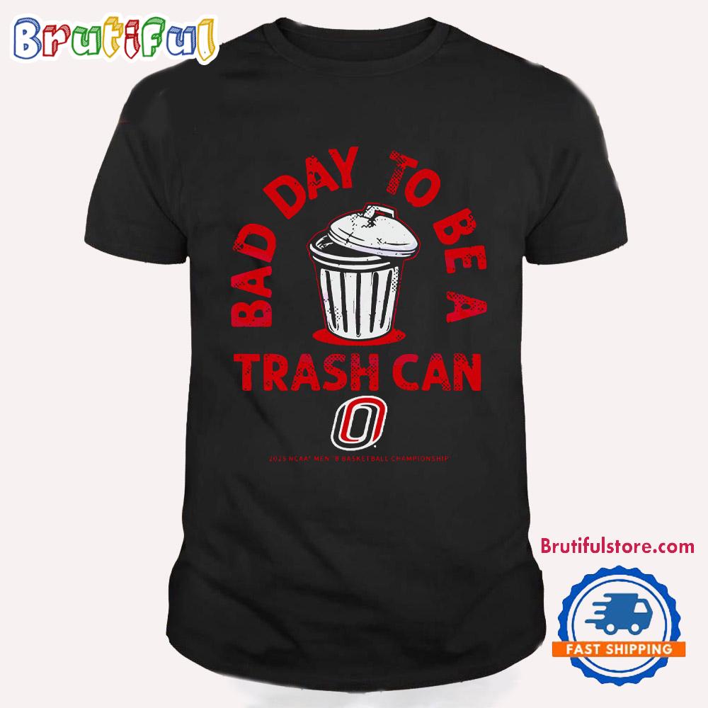 Its A Bad Day To Be A Trash Can Funny Omaha Mavericks Basketball T Shirt