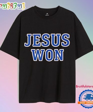 Jesus Won 2025 T Shirt