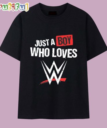 Just A Boy Who Loves Wrestlemania T Shirt