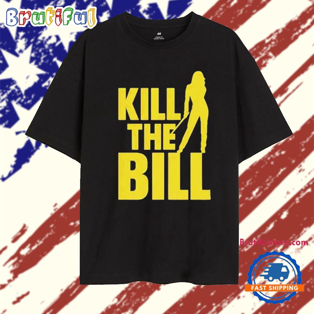 Kill The Bill Big Beautiful Bill T Shirt