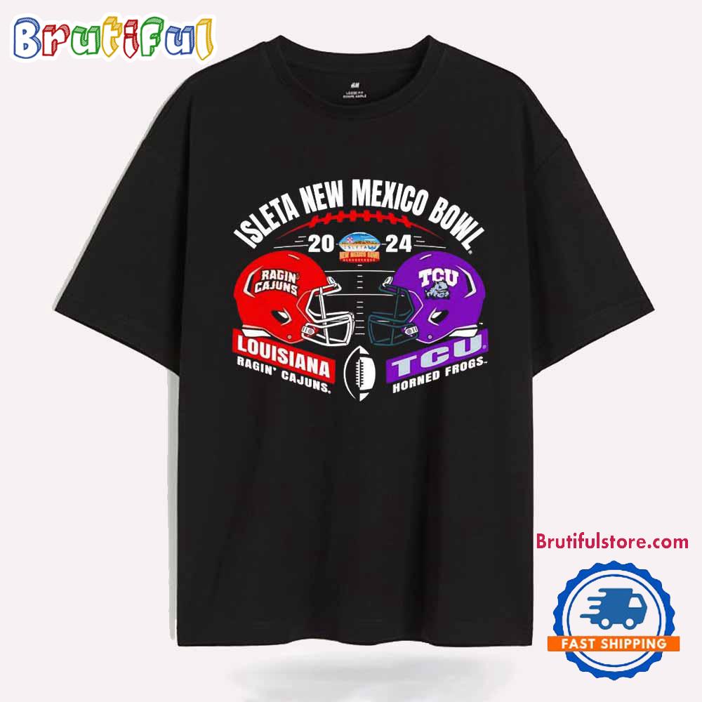 Louisiana Ragin’ Cajuns Vs Tcu Horned Frogs 2024 Isleta New Mexico Bowl Match-Up T Shirt