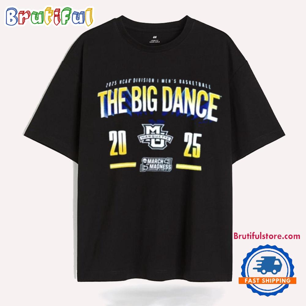 Marquette Golden Eagles 2025 Ncaa Men’S D1 Basketball March Madness The Big Dance T Shirt