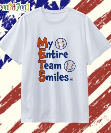 My Entire Team Smiles Mets T Shirt