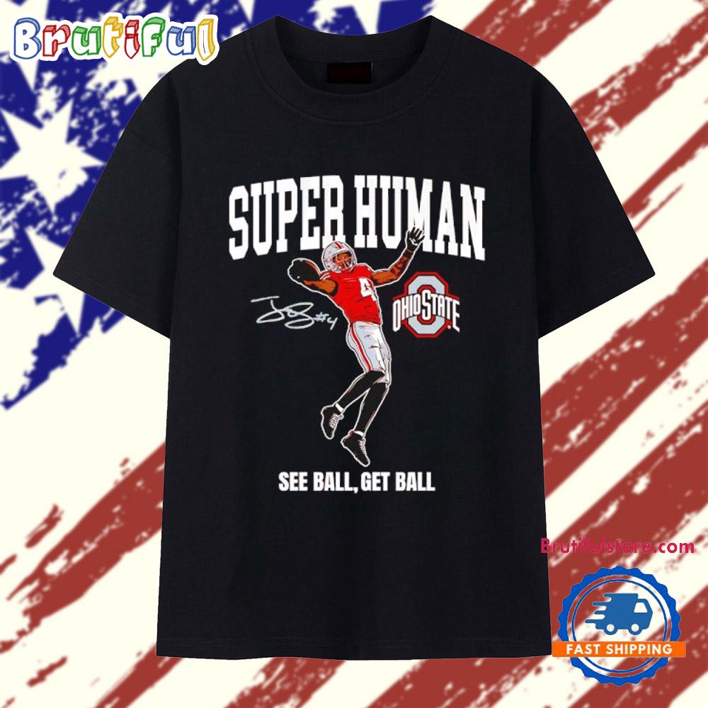 Ohio State Buckeyes Football Jeremiah Smith Superhuman See Ball Get Ball Signature T Shirt
