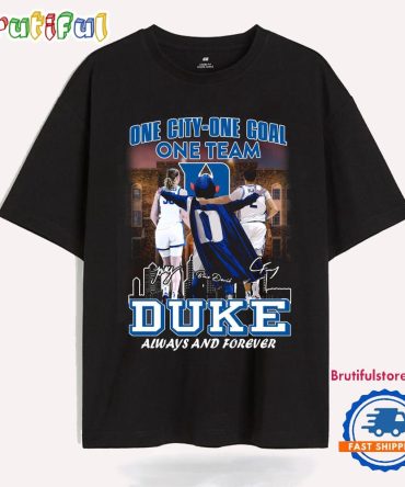 One City One Goal One Team Duke Always And Forever T Shirt