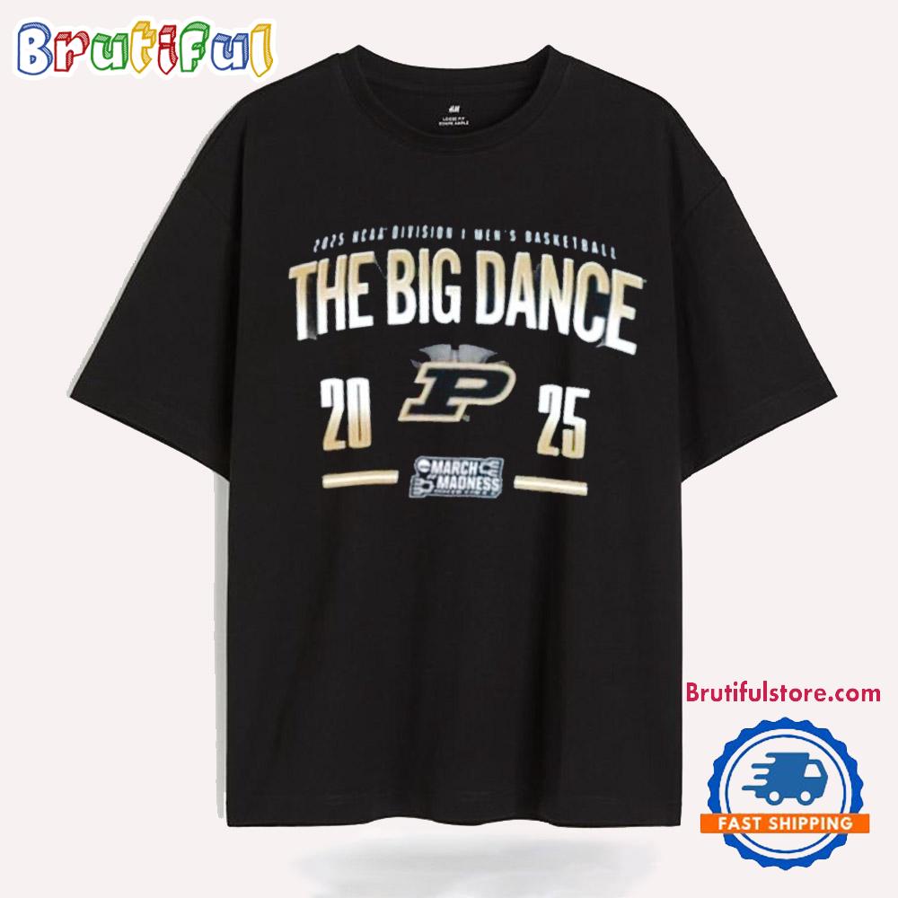 Purdue Boilermakers 2025 Ncaa Men’S D1 Basketball March Madness The Big Dance T Shirt