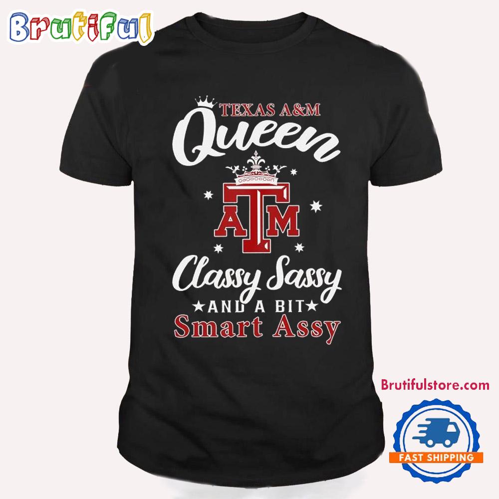 Texas Am Queen Classy Sassy And A Bit Smart Assy T Shirt