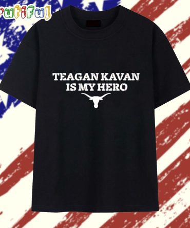 Texas Longhorns Softball Teagan Kavan Is My Hero T Shirt