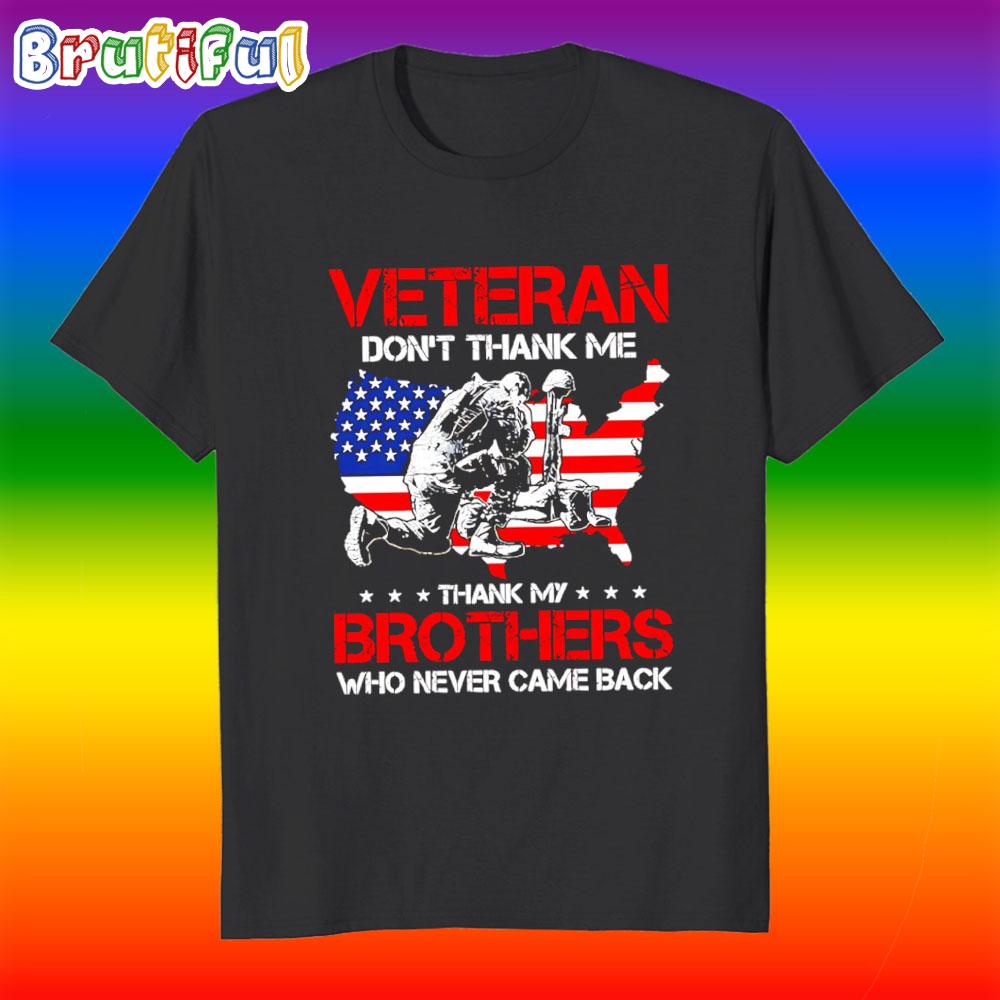 Thank My Brothers Who Never Came Back Memorial Day 2025 T Shirt