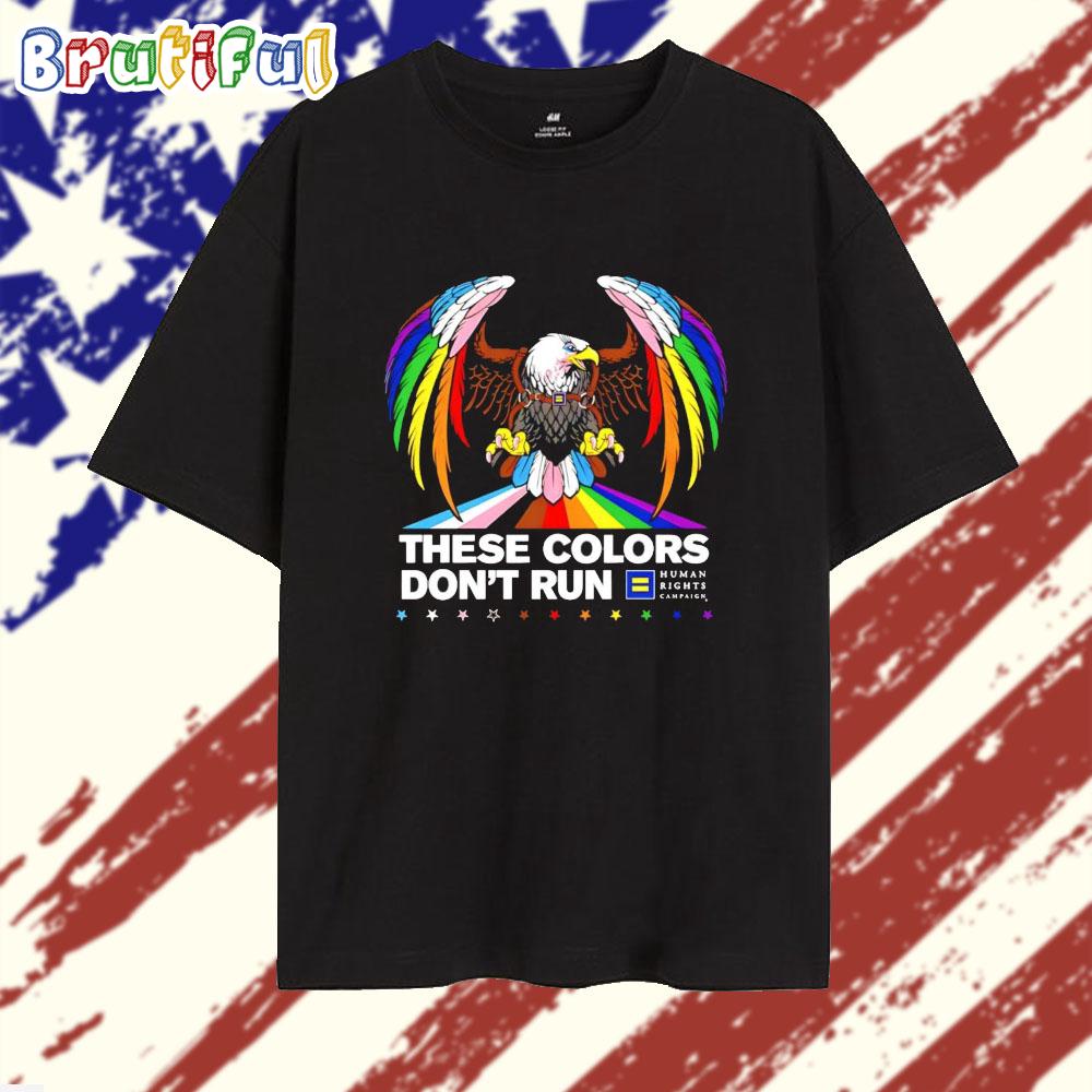 The Colors Don’T Run Rainbow Eagle Lgbtq Pride T Shirt