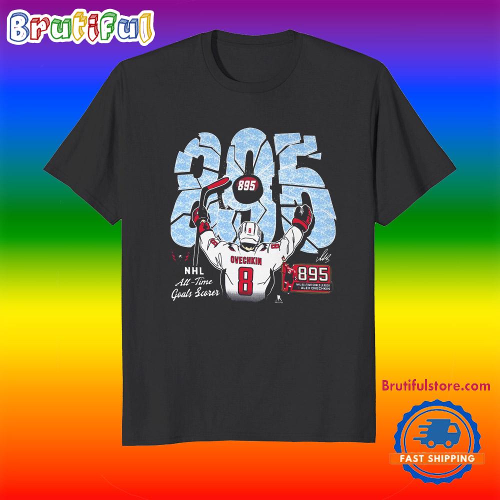Washington Capitanls Alexander Ovechkin Nhl All Time Goals 895 Scorer T Shirt