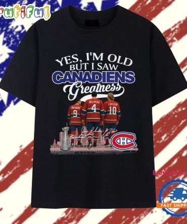 Yes I'M Old But I Saw Canadiens Greatness 2025 Vintage T Shirt