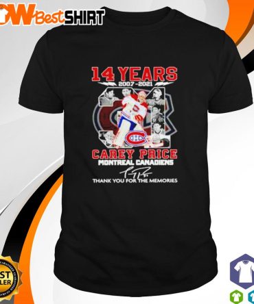 14 Years 2007 - 2021 Carey Price Montreal Canadiens Thank You For The Memories Signatures Shirt