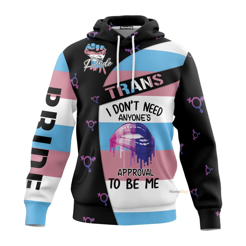 I Don'T Need Anyone'S Approval To Be Me Lgbt Pride Transgender Unisex Hoodie Qt301132Hg