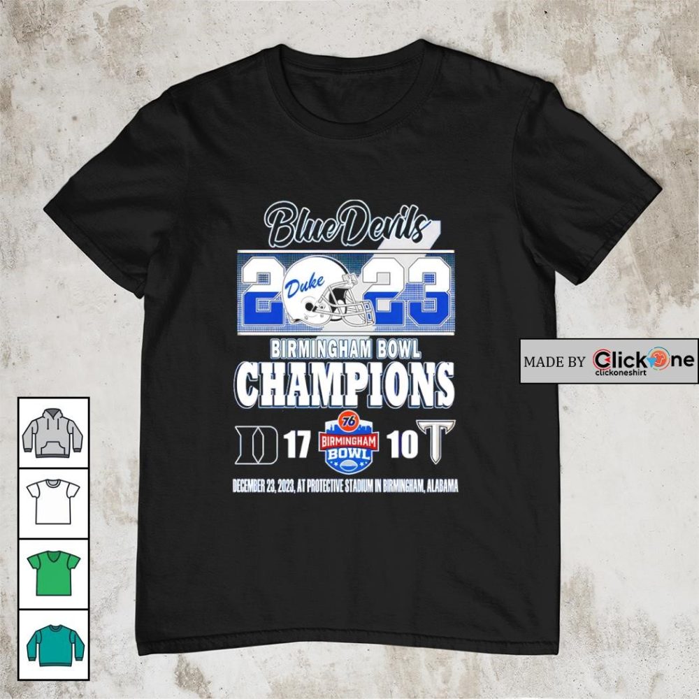 2023 Birmingham Bowl Champions Duke Blue Devils 17 – 10 Troy Trojans December 23 2023 At Protective Stadium In Birmingham Alabama Shirt