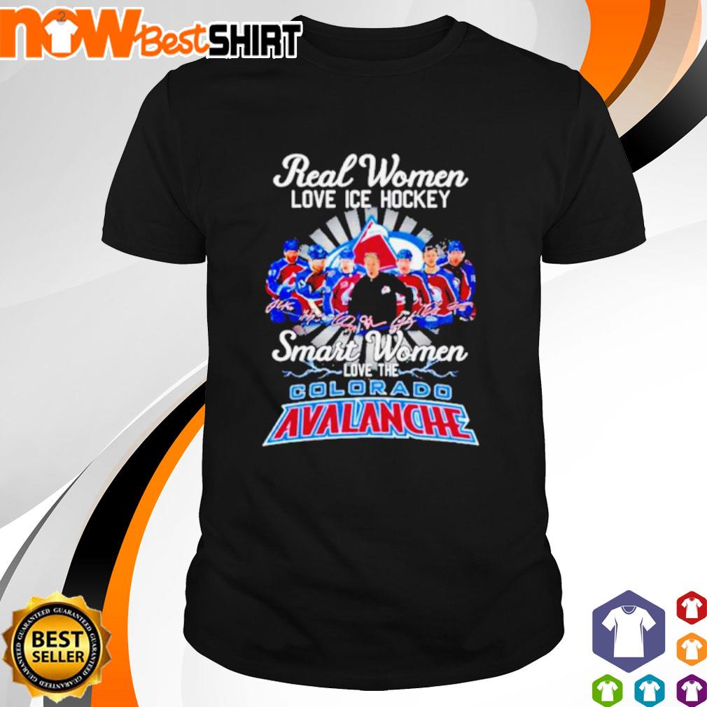 2023 Real Women Love Ice Hockey Smart Women Love The Colorado Avalanche Hockey Signatures Shirt