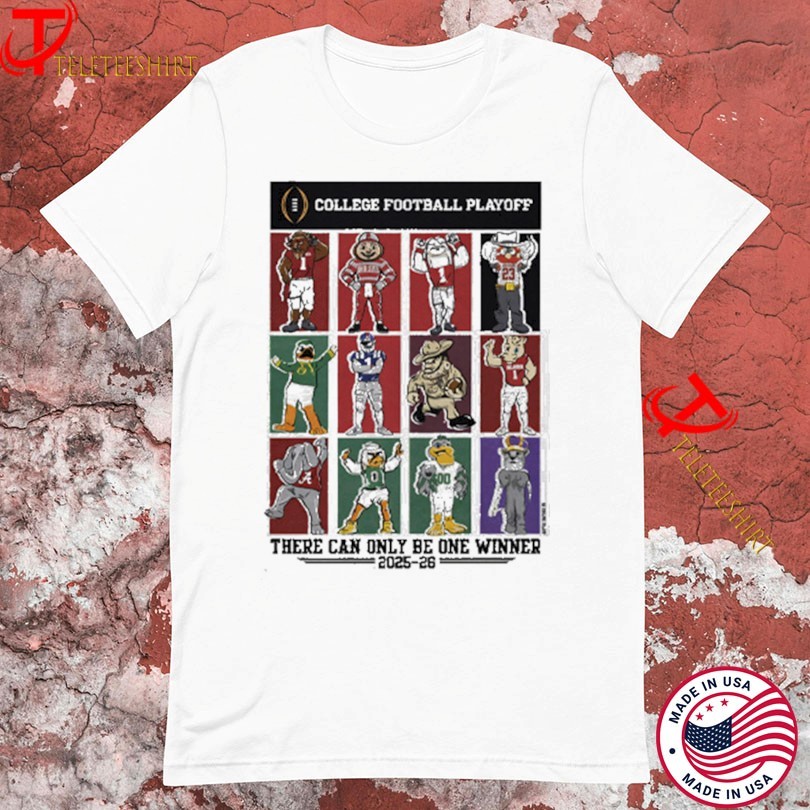 2025 2026 College Football Playoff There Can Only Be One Winner 12 Team Mascots T-Shirts