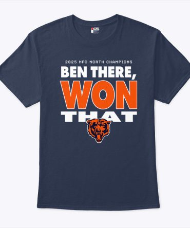 2025 Nfc North Champions Ben There Won That Chicago Bears T Shirt