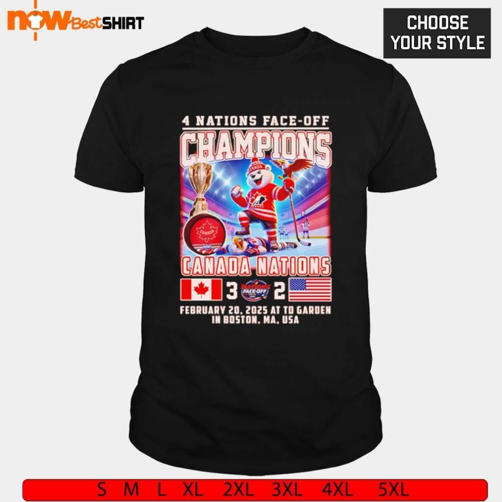 4 Nations Face-Off Champions Canada Nations February 20 2025 At To Garden In Boston Shirt
