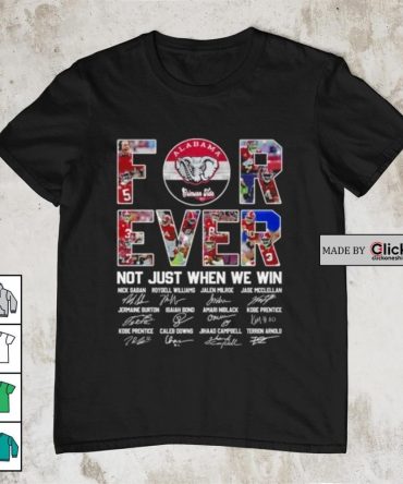 Alabama Crimson Tide 2023 Forever Not Just When We Win Signatures Shirt