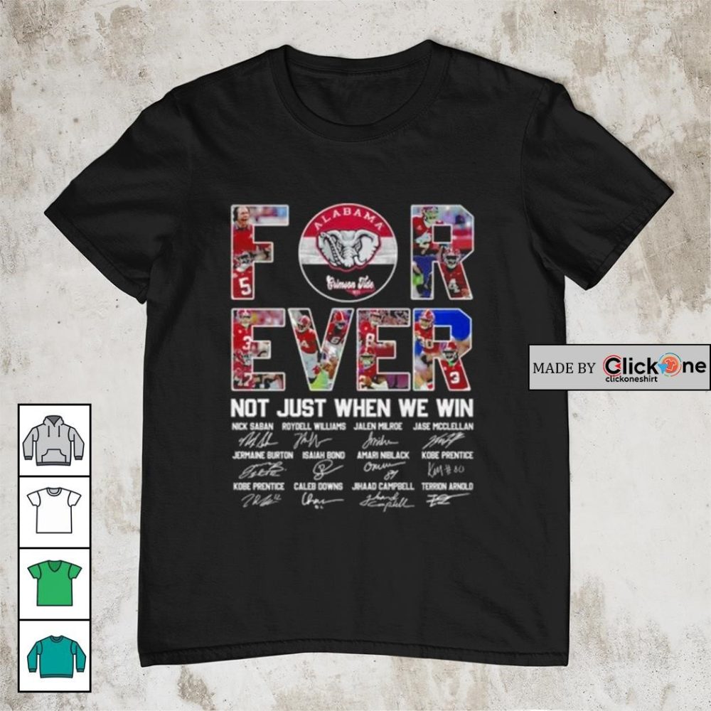 Alabama Crimson Tide 2023 Forever Not Just When We Win Signatures Shirt