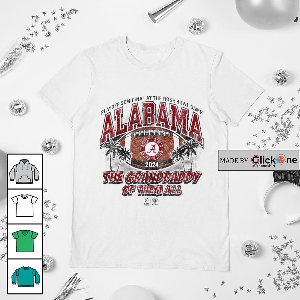Alabama Crimson Tide 2024 Playoff Semifinal At The Rose Bowl Game The Granddaddy Of Them All Retro Shirt
