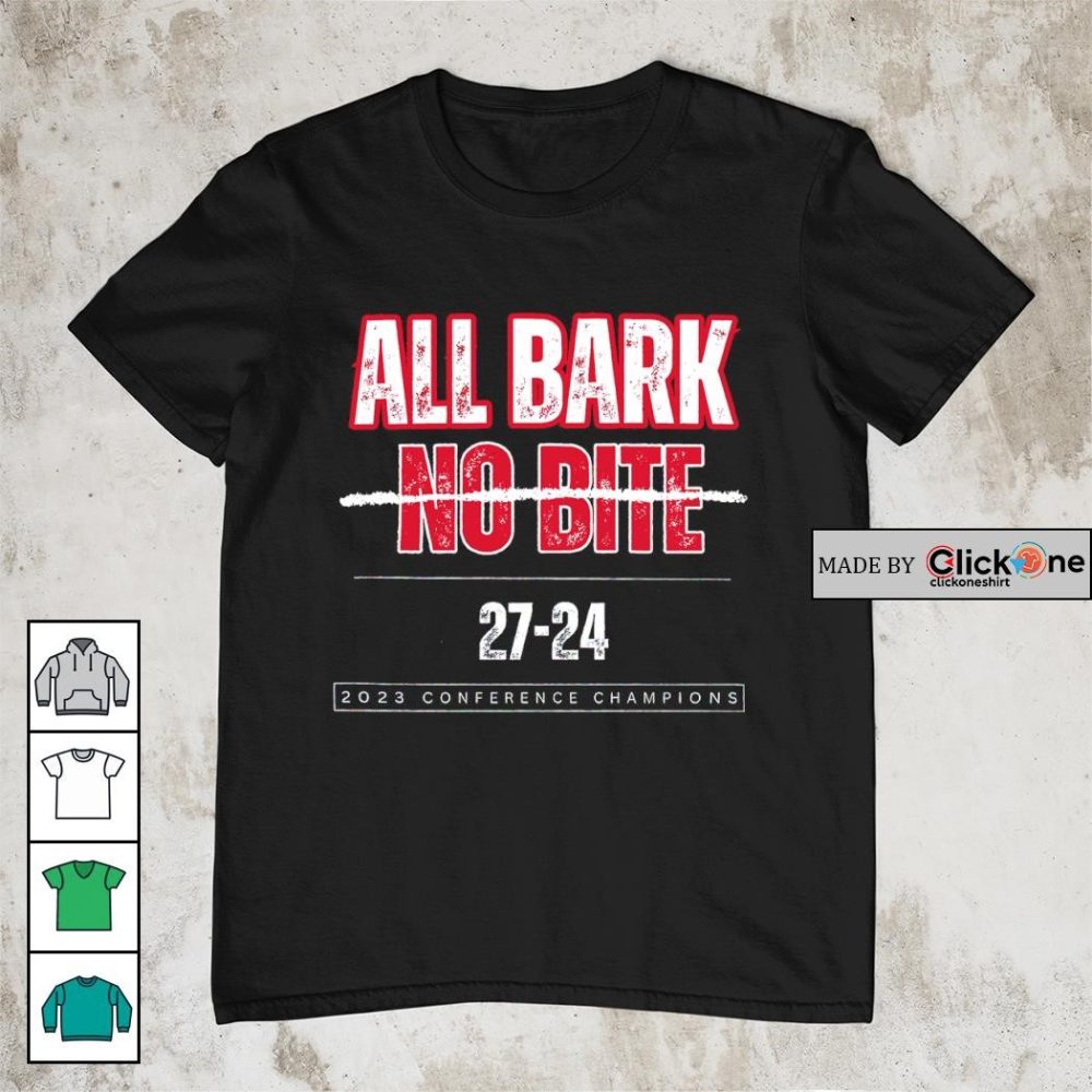 Alabama Crimson Tide All Bark No Bite 27 24 Victory Score 2023 Conference Champions Shirt