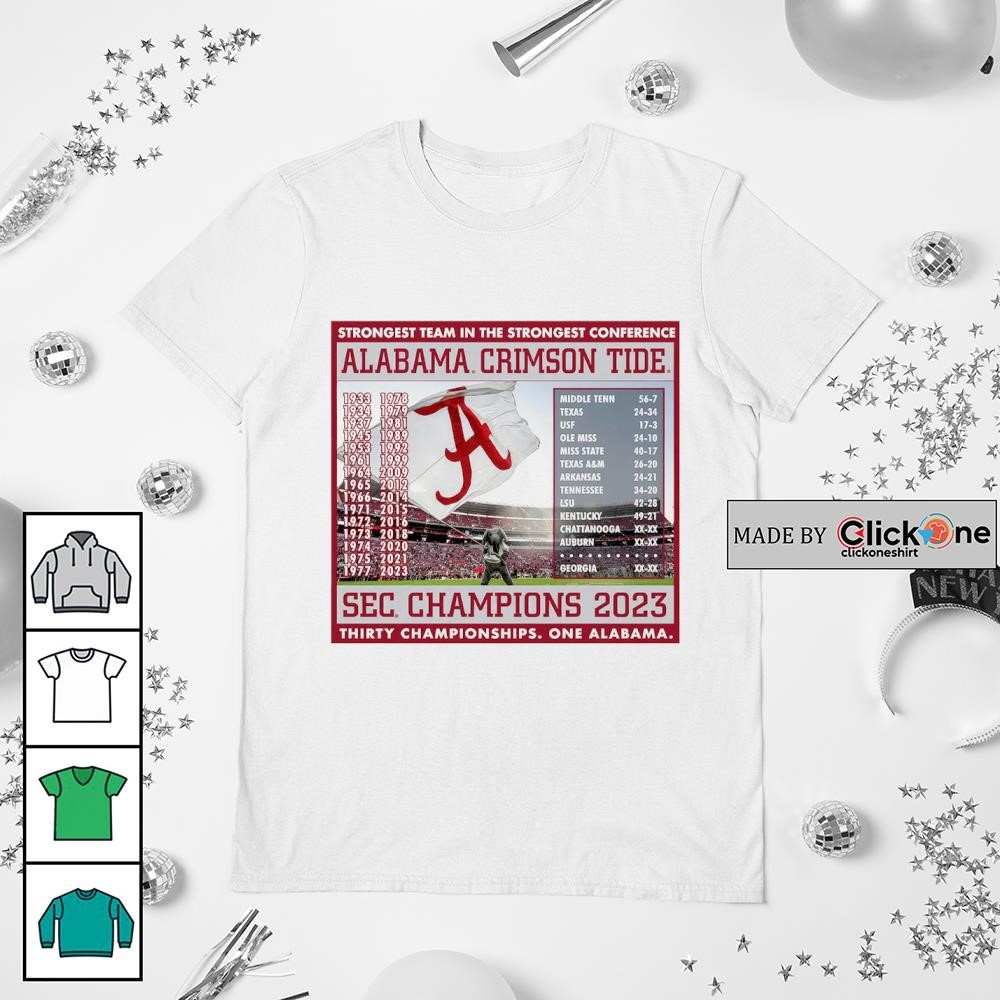 Alabama Crimson Tide Strongest Team In The Strongest Conference 2023 Sec Football Conference Champions Schedule Shirt