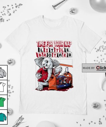 Alabama Crimson Tide Vs Auburn Tigers Time For Your Nap Little Brother Shirt