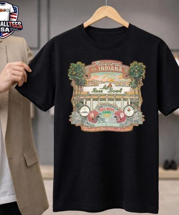 Alabama Vs. Indiana Rose Bowl Game 2026 Pasadena, California Remember The Rose Bowl We'Ll Win Then Unisex Shirt